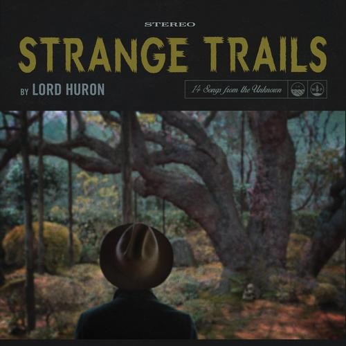 Lord Huron - Strange Trails [Import]