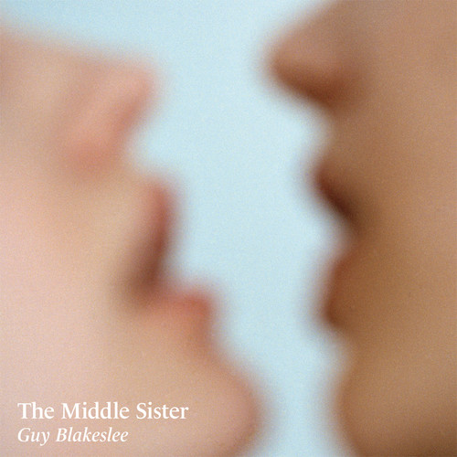 Guy Blakeslee - Middle Sister [Download Included]