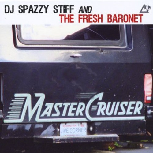 Dj Spazzy Stiff & The Fresh Baronet - Master Cruiser