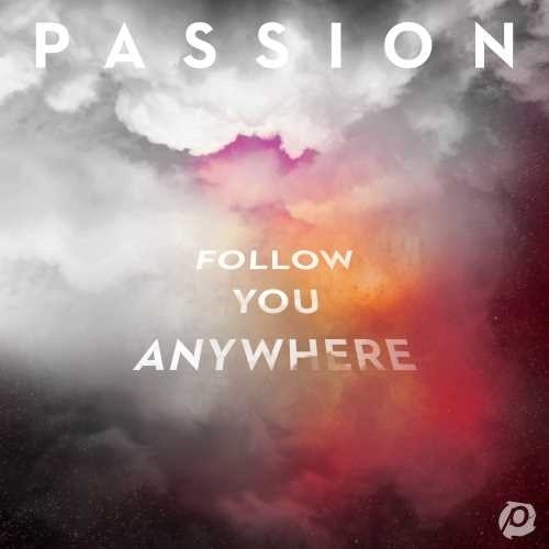 Passion - Follow You Anywhere