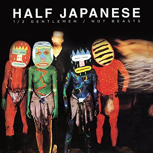 Half Japanese - Half Gentlemen Not Beasts