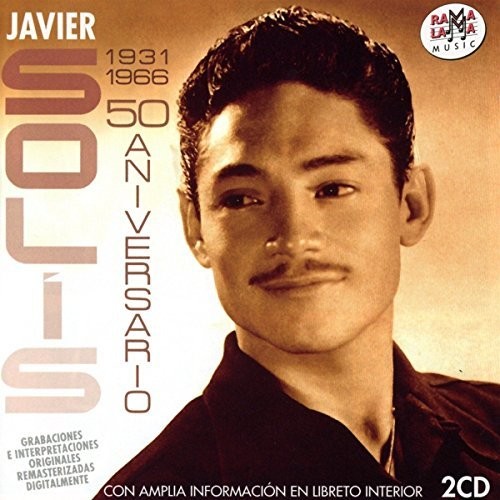 Javier Solis - 50 Aniversario 1931-1966