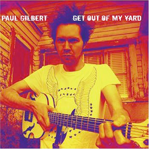 Paul Gilbert - Get Out of Yard