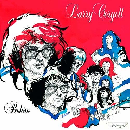 Larry Coryell - Bolero [Limited Edition] [Remastered] (Jpn)