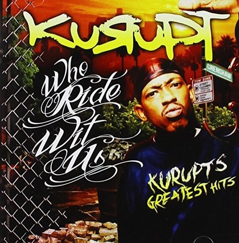 Kurupt - Who Rides with Us: Kurupt's Greatest Hits