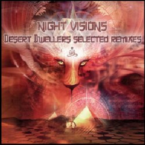 Night Visions: Desert Dwellers Selected Remixes