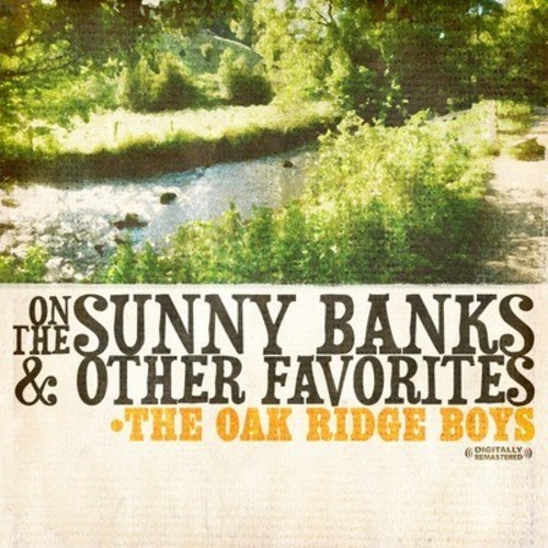 The Oak Ridge Boys - On the Sunny Banks & Other Favorites