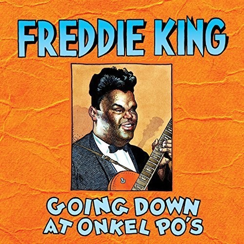 Freddie King - Going Down at Onkel Po's