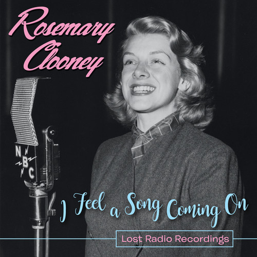 Rosemary Clooney - I Feel A Song Coming On - Lost Radio Recordings