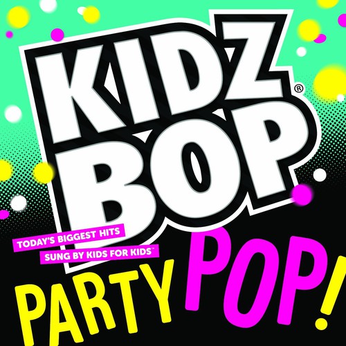 Kidz Bop - Kidz Bop Party Pop