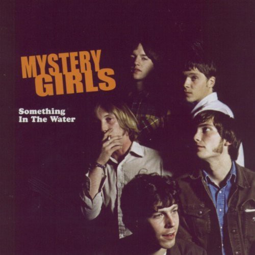 Mystery Girls - Something in the Water
