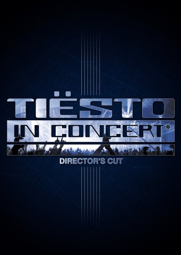 Tiesto - In Concert (Directors Cut)