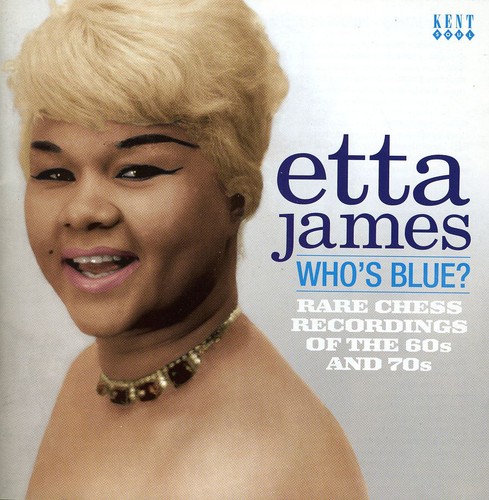 Etta James - Who's Blue? Rare Chess Recordings Of The 60s & 70s [Import]