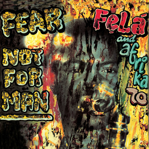 Fela Kuti - Fear Not For Man [Download Included]