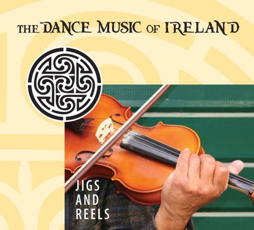 Jigs and Reels: The Dance Music Of Ireland