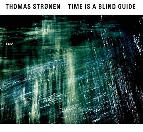 Thomas Stronen - Time Is a Blind Guide