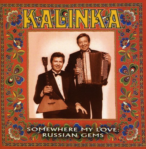 Kalinka - Somewhere My Love: Russian Gems