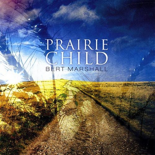 Bert Marshall - Prairie Child