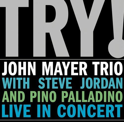 Andrea Doria - Try! John Mayer Trio Live in Concert