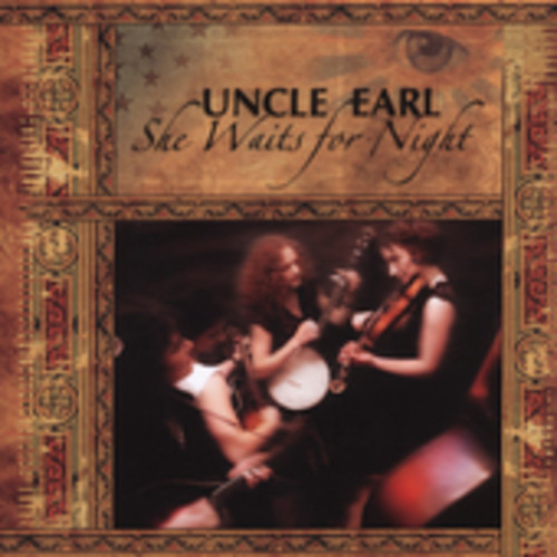 Uncle Earl - She Waits for Night