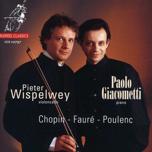 Paolo Giacometti - Poulenc / Fauré / Chopin: Pieter Wispelwey And Paolo Giacometti