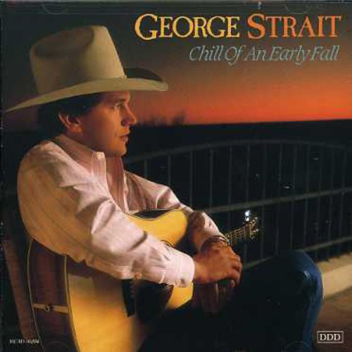 George Strait - Chill of An Early Fall