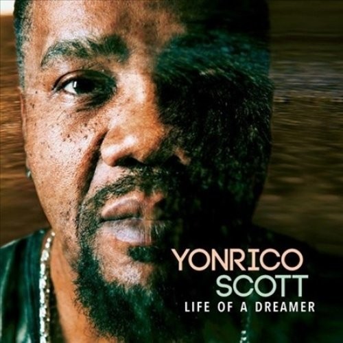 Yonrico Scott - Life Of A Dreamer