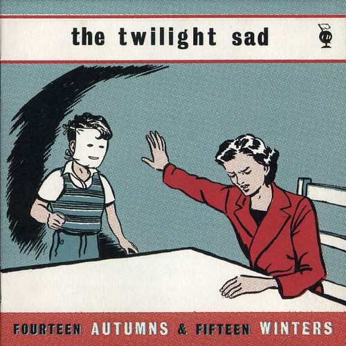 The Twilight Sad - Fourteen Autumns and Fifteen Winter