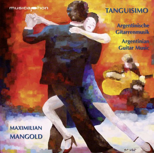 Maximilian Mangold - Tanguisimo (Argentinian Guitar)