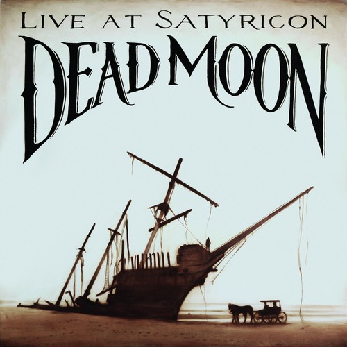 Dead Moon - Tales From The Grease Trap 1: Live At Satyricon