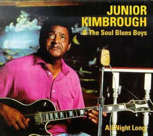 Junior Kimbrough & Soul Blues - All Night Long