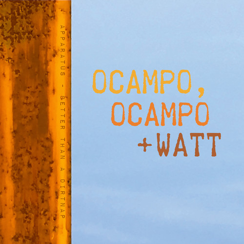 Ocampo, Ocampo + Watt - Apparatus b/w Better Than a Dirtnap [RSD 2019]