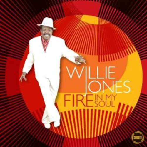 Willie Jones - Fire in My Soul