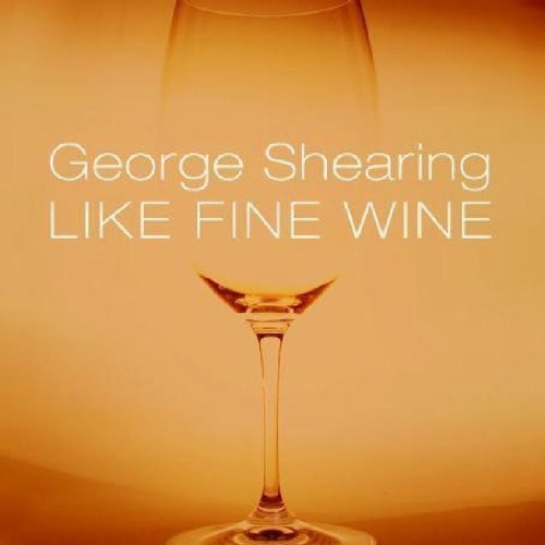 George Shearing - Like Fine Wine