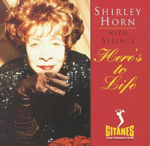 Shirley Horn - Here's to Life
