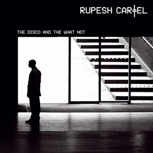 Rupesh Cartel - Disco & the What Not LTD