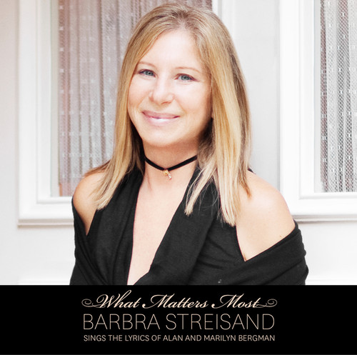 Barbra Streisand - What Matters Most: Barbara Streisand Sings The Lyrics Of Alan and Marilyn Bergman
