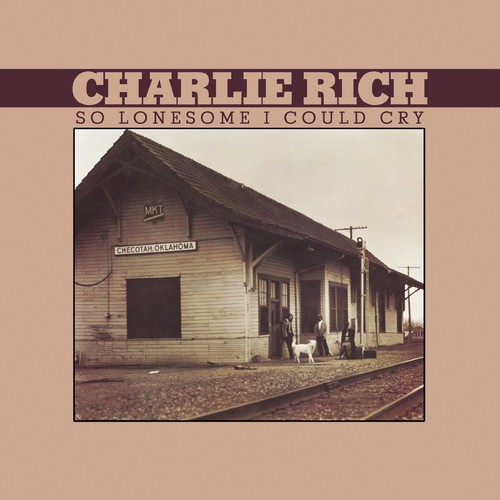 Charlie Rich - So Lonesome I Could Cry [Vinyl]