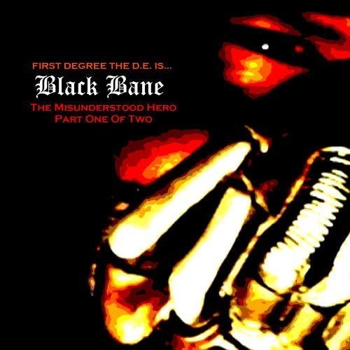 Black Bane - Misunderstood Hero (Part One) [Explicit Content]