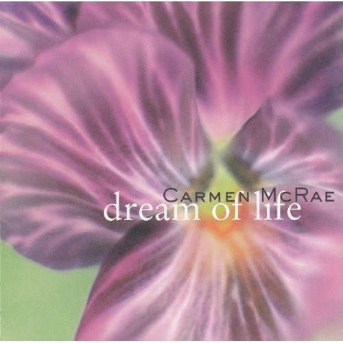 Carmen Mcrae - Dream of Life