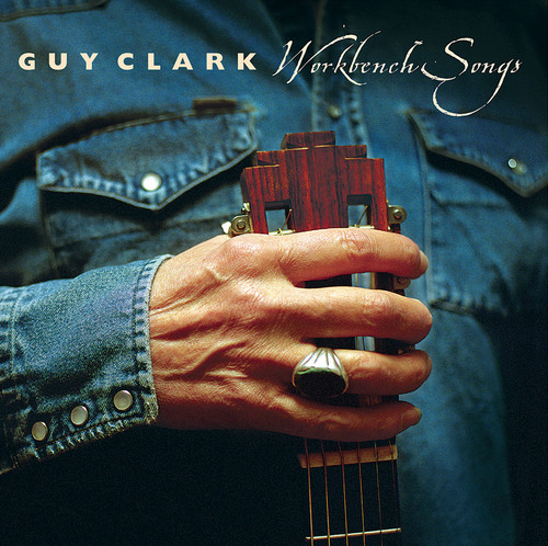 Guy Clark - Workbench Songs [Vinyl]