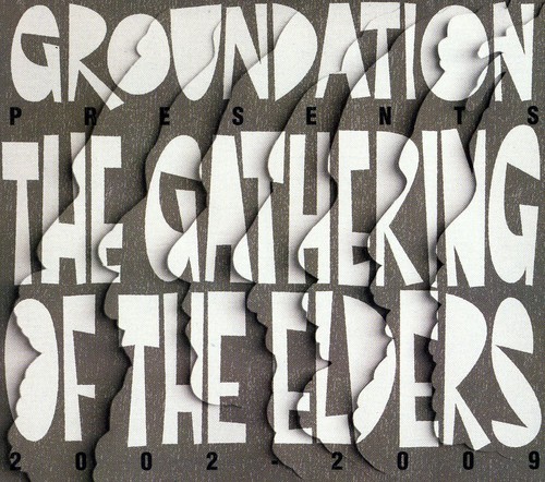 Groundation - The Gathering Of The Elders [2002-2009]