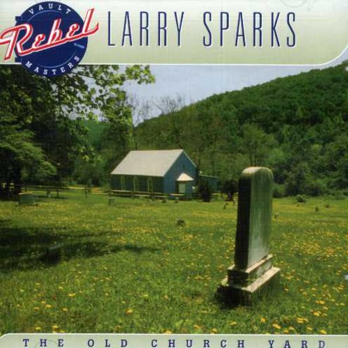 Larry Sparks - Old Church Yard