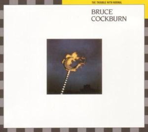 Bruce Cockburn - Trouble with Normal