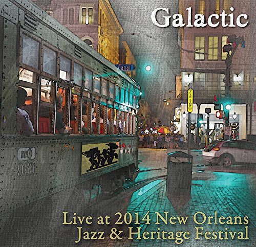 Galactic - Live at Jazz Fest 2014