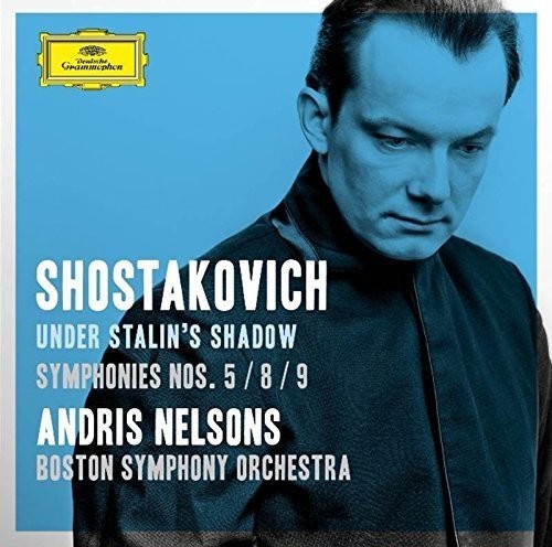 Andris Nelsons - Shostakovich Under Stalin's Shadow - Sym No 5 8 9