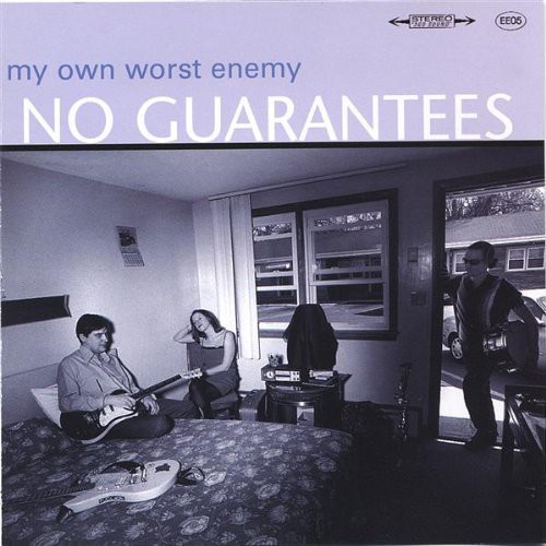 My Own Worst Enemy - No Guarantees