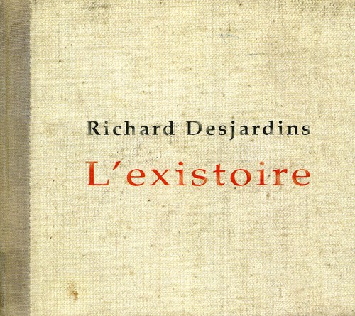 Richard Desjardins - L'existoire [Import]