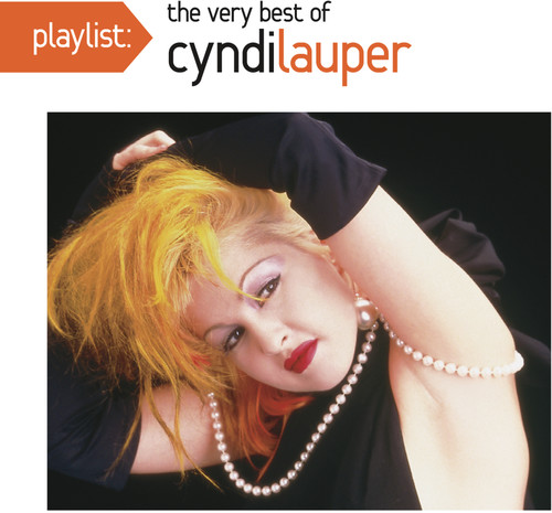 Cyndi Lauper - Playlist: The Very Best of Cyndi Lauper