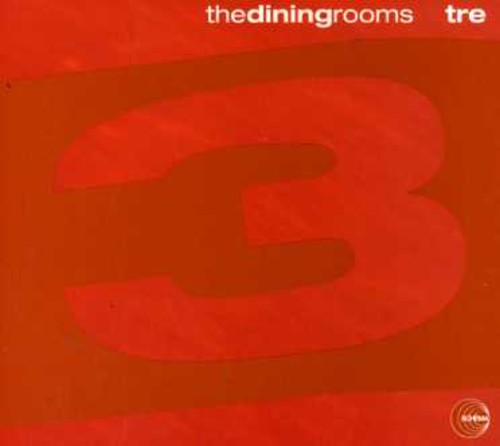 The Dining Rooms - Tre [Import]